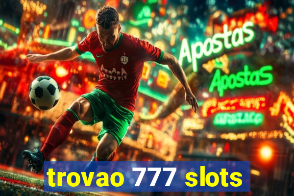 trovao 777 slots