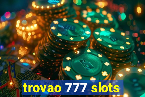 trovao 777 slots