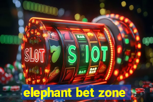 elephant bet zone