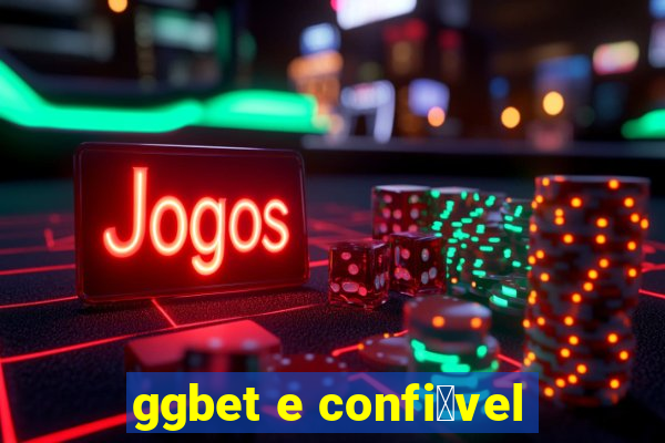 ggbet e confi谩vel