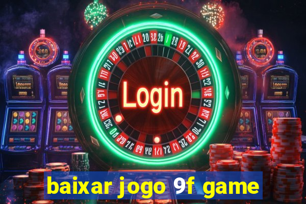 baixar jogo 9f game