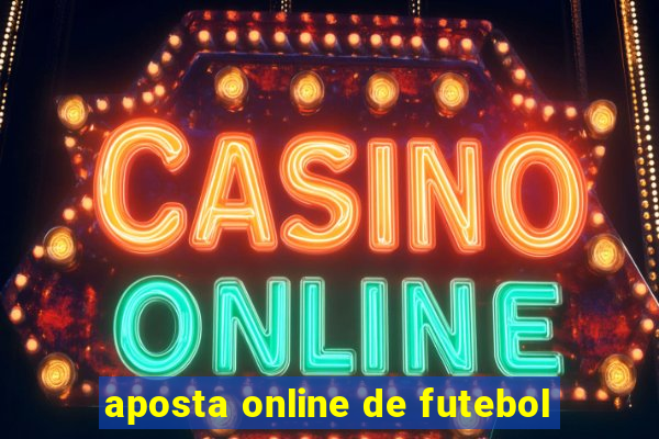 aposta online de futebol