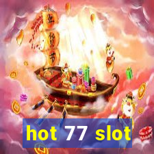 hot 77 slot