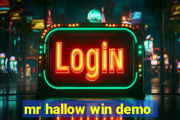 mr hallow win demo