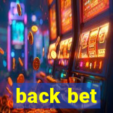 back bet