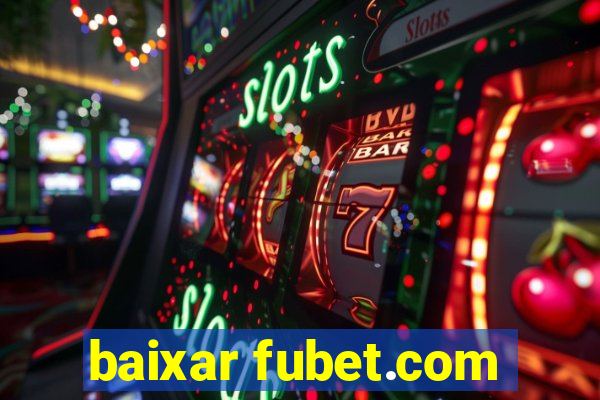 baixar fubet.com