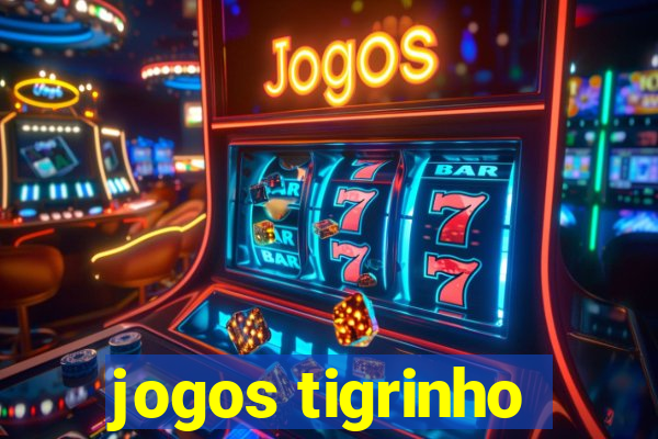 jogos tigrinho