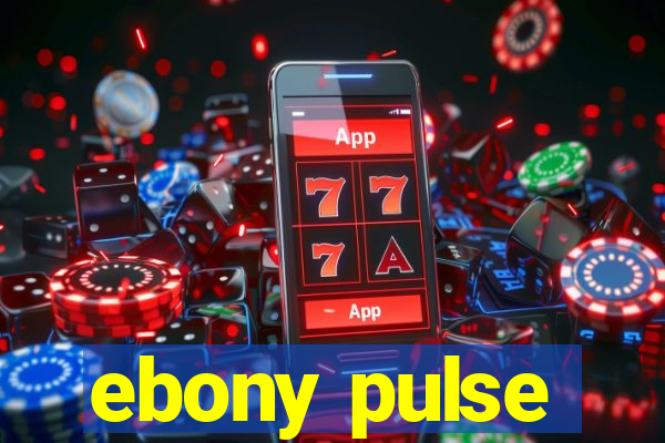 ebony pulse