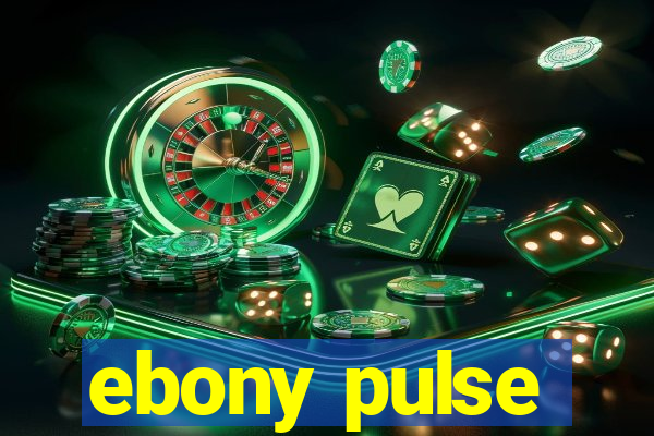 ebony pulse