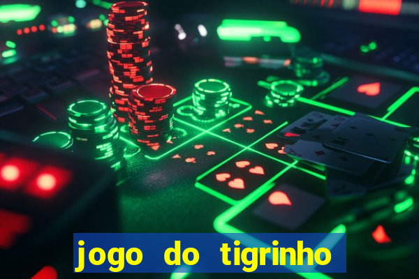 jogo do tigrinho que d谩 b么nus