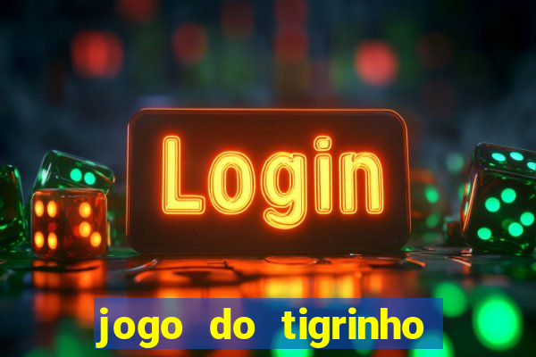 jogo do tigrinho que d谩 b么nus