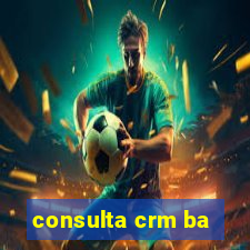 consulta crm ba