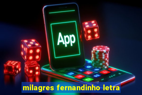 milagres fernandinho letra