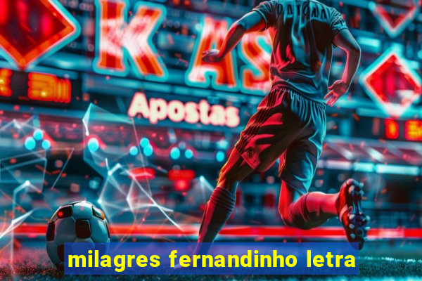 milagres fernandinho letra