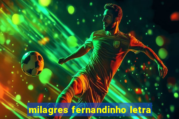 milagres fernandinho letra