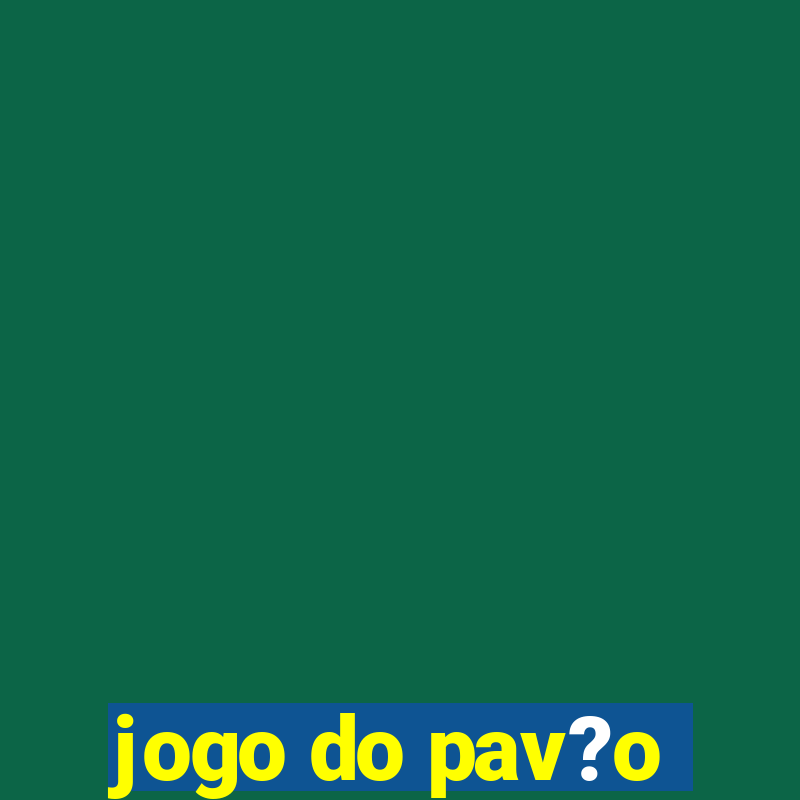 jogo do pav?o