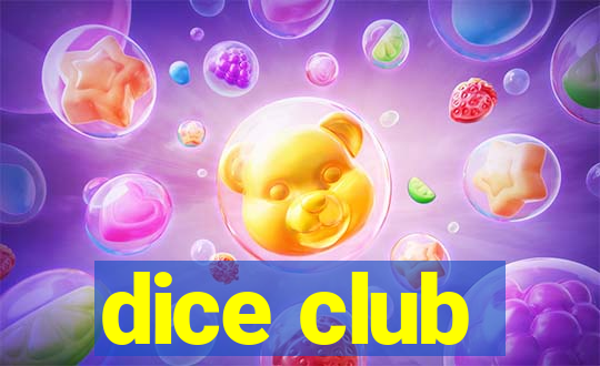 dice club