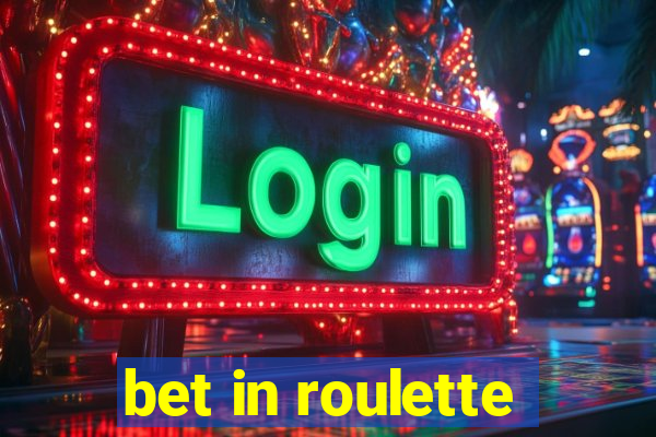 bet in roulette