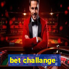 bet challange