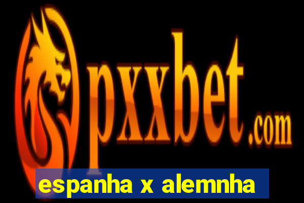 espanha x alemnha