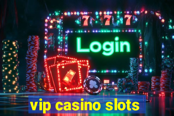 vip casino slots