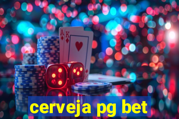 cerveja pg bet