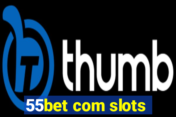 55bet com slots