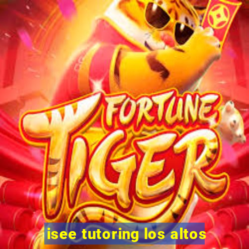 isee tutoring los altos