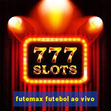 futemax futebol ao vivo