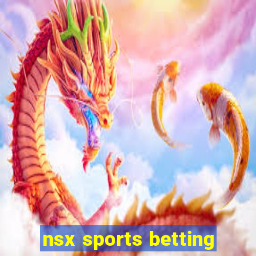 nsx sports betting