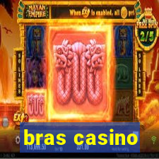 bras casino