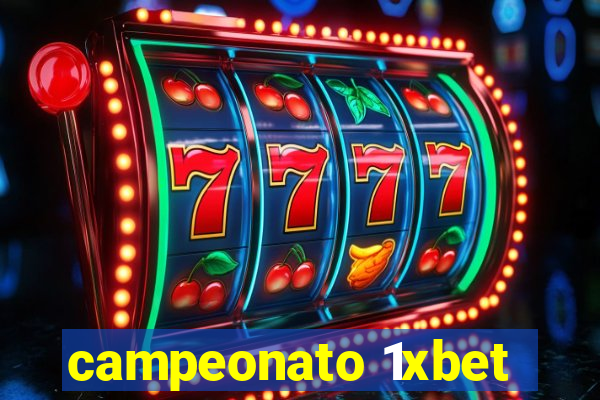 campeonato 1xbet