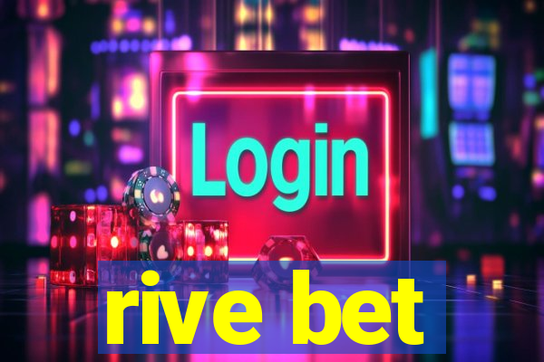 rive bet