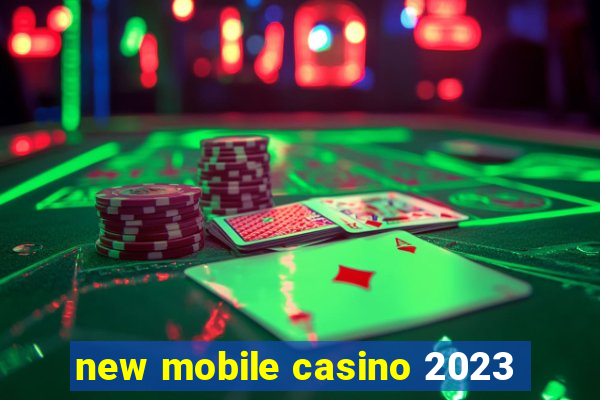 new mobile casino 2023