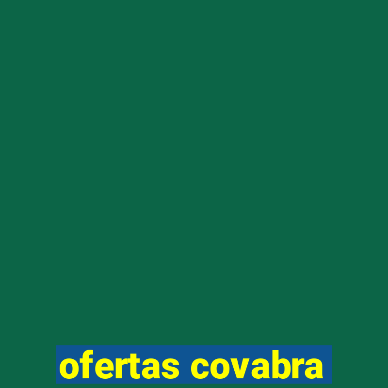 ofertas covabra