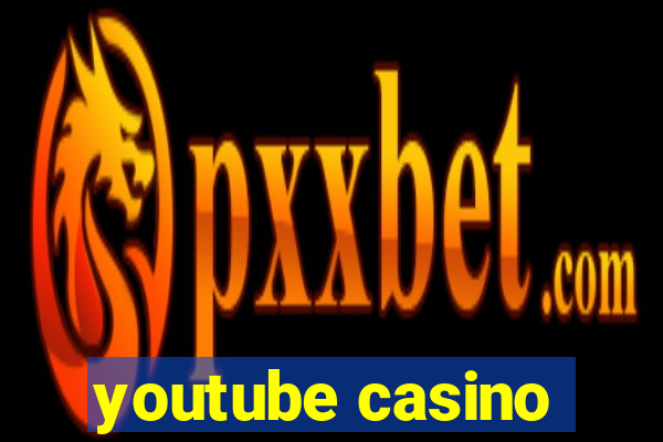 youtube casino