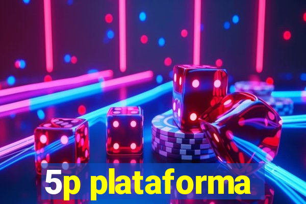 5p plataforma