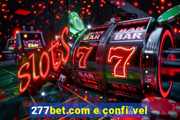 277bet.com e confi谩vel