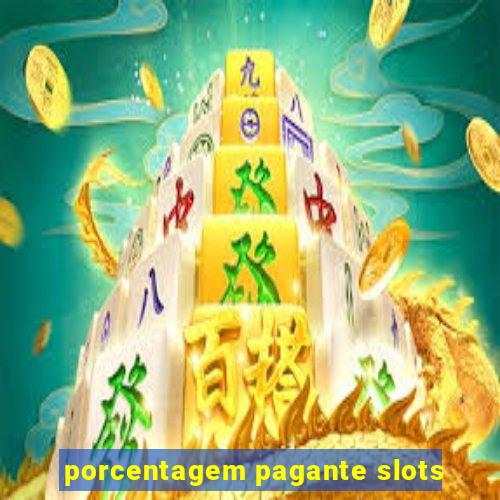 porcentagem pagante slots