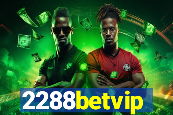 2288betvip