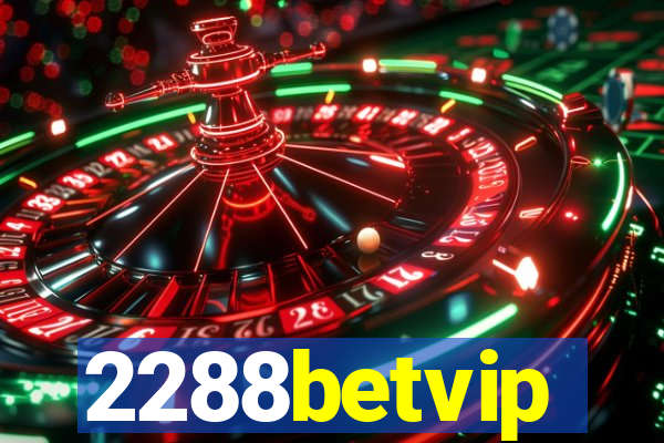 2288betvip