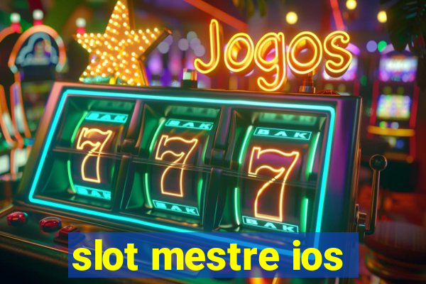 slot mestre ios