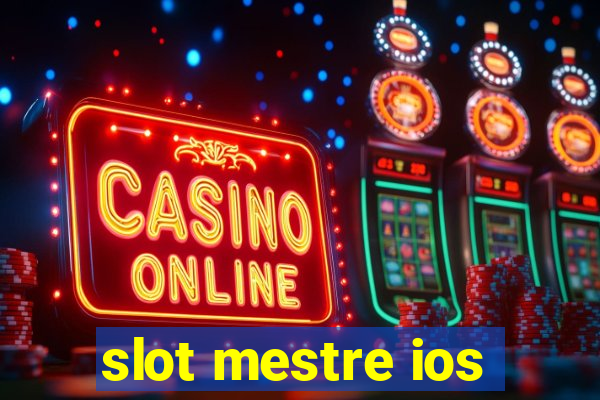 slot mestre ios