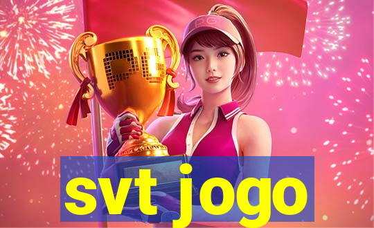 svt jogo