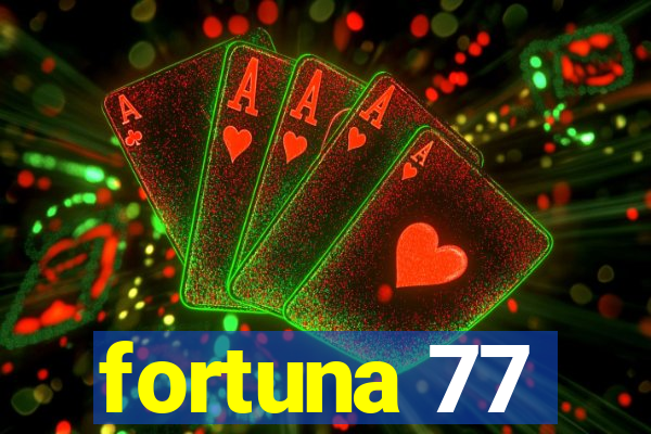 fortuna 77