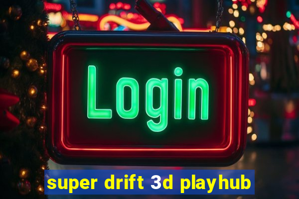 super drift 3d playhub