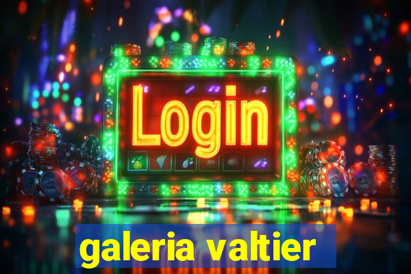 galeria valtier