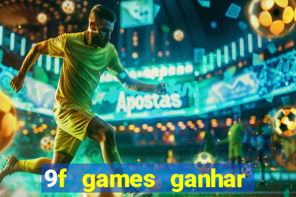 9f games ganhar dinheiro pix