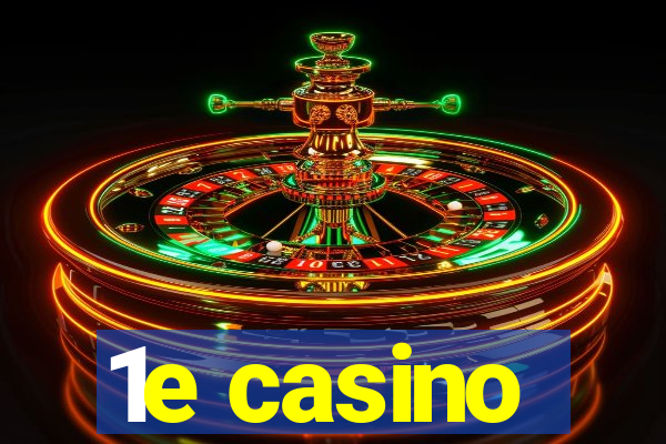 1e casino