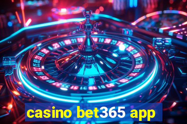 casino bet365 app